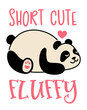 Cute panda. Simple flat icon with funny inscription. Short Cute Fluffy