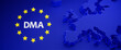 The European Digital Markets Act concept. The letters DMA surrounded by yellow stars on blue background showing Europe. Pins representing the digital nature of the legislation.