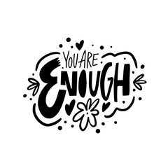 Wall Mural - You are enough lettering phrase. Inspiration motivation text black color vector art.