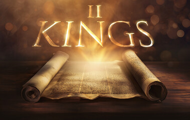 Wall Mural - Glowing open scroll parchment revealing the book of the Bible. Book of 2 Kings. Second Kings. History, monarchy, prophets, faithfulness, disobedience, judgment, miracles, exile, succession, divine