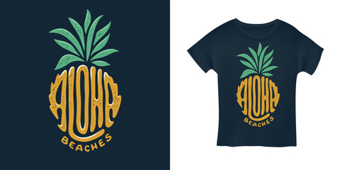 Wall Mural - aloha beaches pineapple lettering quote art. summer t-shirt design drawing. vector vintage illustrat