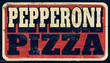Vintage retro Pepperoni pizza sign on wood