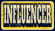 Aged retro Influencer sign on wood