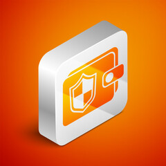 Poster - Isometric Wallet and money with shield icon isolated on orange background. Insurance concept. Security, safety, protection, protect concept. Silver square button. Vector.