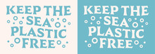 Keep The Sea Plastic Free Lettering Earth Day Save Our Oceans Bubbles Drawing Retro Vintage Groovy Wavy Aesthetic. Climate Change Activist Printable Products Vector Poster Print Graphic Shirt Design.