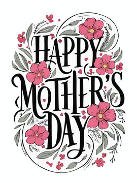 Happy mothers day calligraphy fine flowing lines by a delightful mix of flowers and leaves custom vector art