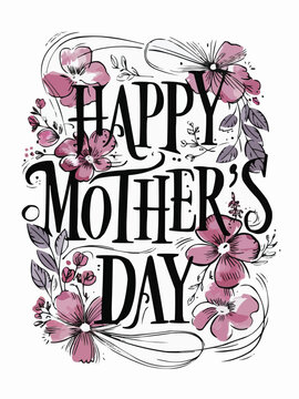 Happy mothers day calligraphy fine flowing lines by a delightful mix of flowers and leaves custom vector art