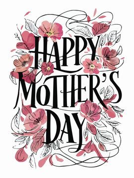 Happy mothers day calligraphy fine flowing lines by a delightful mix of flowers and leaves custom vector art