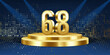 68th Year anniversary celebration background. Golden 3D numbers on a golden round podium, with lights in background.