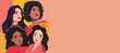 Multi-ethnic women vector banner illustration. A group of women of different beauty and skin color. Independence, femininity. Concept of the movement for gender equality and women's empowerment