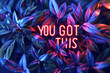 you got this neon text with palm leaves 