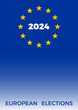 European union flag. Elections 2024. Vector illustration for poster, brochure, advertising and cover with text and stars, blue and yellow