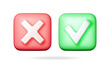 © absent84 - 3D right and wrong button shape. Green Yes and red no correct incorrect sign. Checkmark tick Rejection, cancel, error, stop, negative, agreement approval or trust symbol. Vector illustration