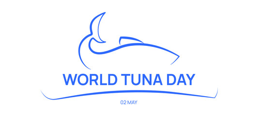 Wall Mural - Fish sign. World tuna day. May 2. Modern tuna symbol for business, postcard, logo, t shirt, sticker, flyer. Vector illustration isolated on white background