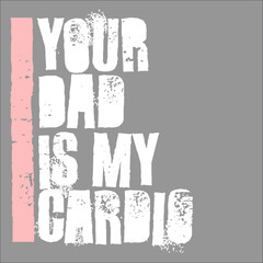 Sticker - Your Dad Is My Cardio Funny Mother's Father's Day Sarcasm