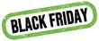 BLACK FRIDAY, text written on green-black stamp sign.
