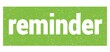 © outchill - reminder text written on green stamp sign.