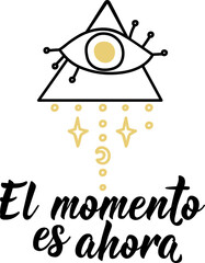 Sticker - The moment is now - in Spanish. Lettering. Ink illustration. Modern brush calligraphy.