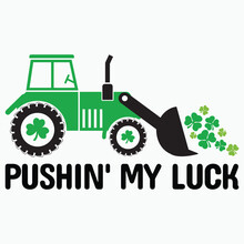 Pushin' My Luck T-shirt Design, Funny St Patricks Day Design
