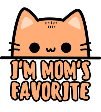 I'm Mom's Favorite T shirt Design