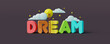 Colorful dream text on grey background and night sky with a ladder leading to the moon. Good night and sweet dreams concept 3d render 3d illustration