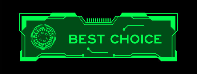 Sticker - Green color of futuristic hud banner that have word best choice on user interface screen on black background