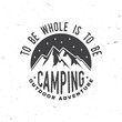 To be whole is to be camping. Mountains related typographic quote. Vector illustration. Concept for shirt or logo, print, stamp. Outdoor adventure.