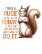 I made a huge to do list for today i just can't figure out T-Shirt design png,  Squirrel Mom, Funny Squirrel, Squirrel Lover T-Shirt design, Squirrel funny shirt, Squirrel saying, Squirrel funny sayin
