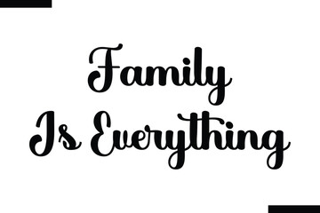 Wall Mural - Family is everything calligraphy text food saying