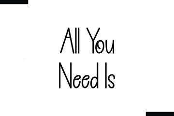 All you need is food sayings typographic text