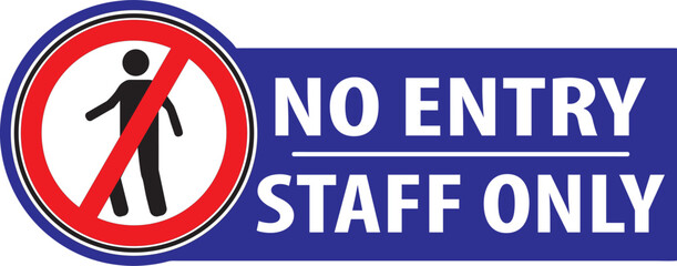 Wall Mural - No entry staff only blue color sign vector.eps