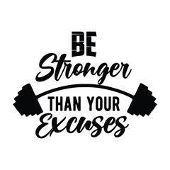 Wall Mural - be stronger than your excuses