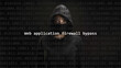 Cyber attack web application firewall bypass text in foreground screen, anonymous hacker hidden with hoodie in the blurred background. Vulnerability text in binary system code on editor program.