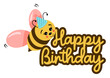 Cute happy birthday bee text
