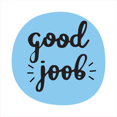 Sticker - Good job circle badge sticker. Hand written vector illustration, isolated on white background
