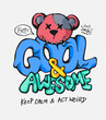 © tsuponk - cool and awesome graffiti style slogan with cartoon bear doll graphic hand drawn vector illustration