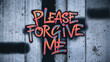 © Best Quality Stock - Rough grunge textured urban wall with spray painted graffiti word 'please forgive me' on its surface, thought provoking emotive concept with copy space for extra text and phrases.