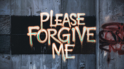 Rough grunge textured urban wall with spray painted graffiti word 'please forgive me' on its surface, thought provoking emotive concept with copy space for extra text and phrases.