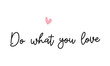 © Designdecon - Do what you love Photography Overlay Quote Lettering minimal typographic pink heart art on white background