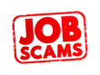 Job Scams - deceptive practices aimed at tricking individuals into believing they are applying for legitimate job opportunities, text concept stamp