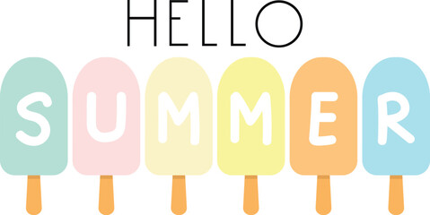 Poster - Hello Summer with color Ice Cream Popsicle. ZIP file contains EPS, JPEG and PNG formats.