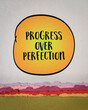 progress over perfection inspirational poster, productivity and personal development concept