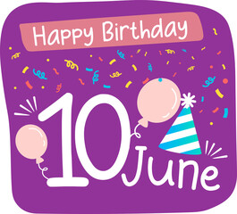 Wall Mural - 10 june happy Birthday Sticker with confetti balloons and birthday cap on purple background