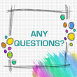 Any Questions Colorful Lines Sketch Dots Frame Text 