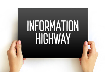 Poster - Information Highway - telecommunications infrastructure used for widespread and usually rapid access to information, text concept on card