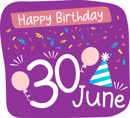 Wall Mural - 30 june happy Birthday Sticker with confetti balloons and birthday cap on purple background
