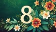 elegant botanical background to celebrate international woman s day green floral design with number 8 flowers and caption generative ai