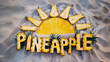 Golden summer pineapple fruit slices cut and arranged to spell the word 