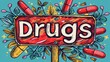 Impactful Hand Drawn of a Red Stop Sign Crossed Out with the Word Drugs in Bold Lettering Emphasizing the Importance of Ending Substance Abuse