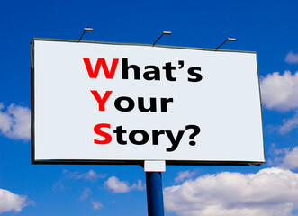 Fototapete - Storytelling and what is your story symbol. Concept words What is your story on beautiful billboard. Beautiful blue sky cloud background. Business storytelling what is your story concept. Copy space
